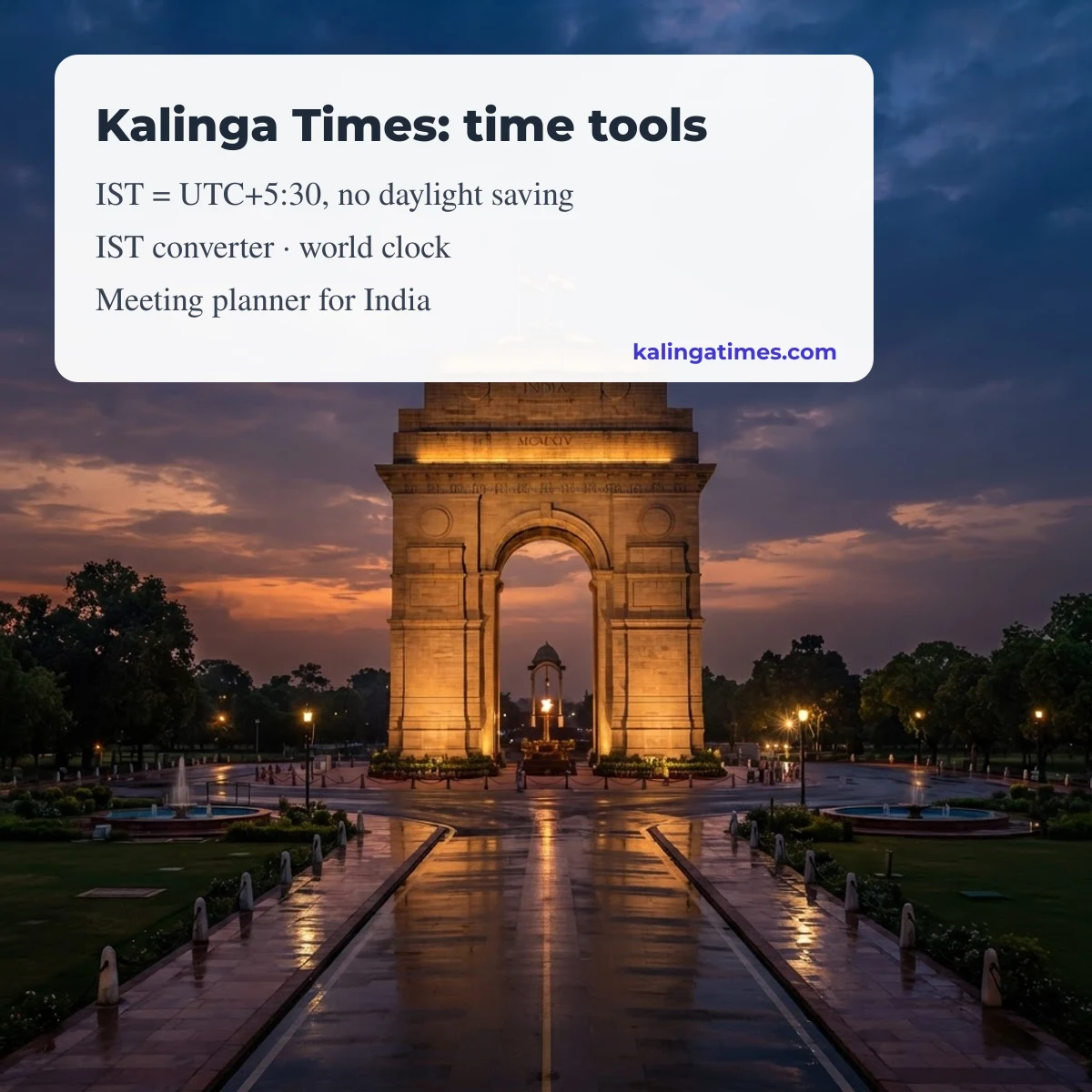 Kalinga Times: India-first time tools, IST is UTC+5:30 with no daylight saving